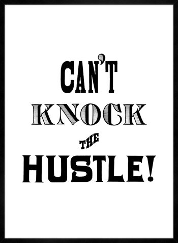 Can't Knock The Hustle Quote Print - 50 x 70 - Mat 3