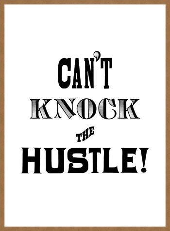 Can't Knock The Hustle Quote Print - 50 x 70 - Mat 5