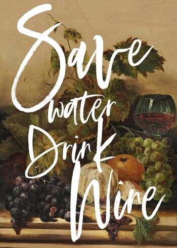 Save Water Drink Wine Quote Print - 50 x 70 - Mat 1