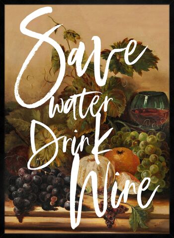 Save Water Drink Wine Quote Print - 50 x 70 - Mat 3