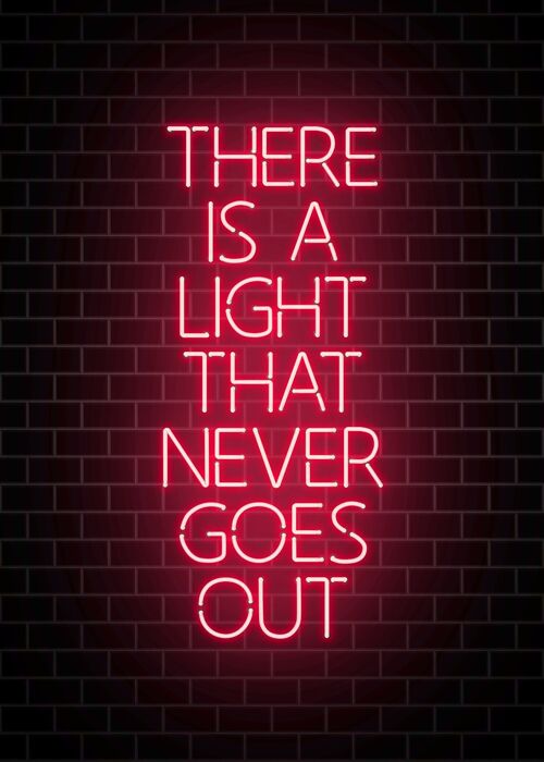 There Is A Light That Never Goes Out Neon Print - 50x70 - Matte