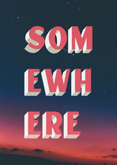 Somewhere Typography Sunset Print - 50x70 - Matte