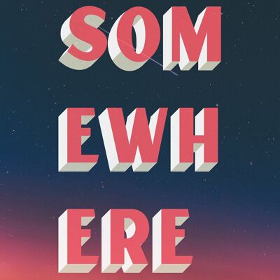 Somewhere Typography Sunset Print - 50x70 - Matte