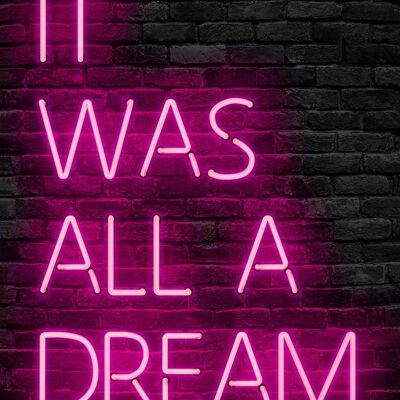 It Was All A Dream Stampa Neon Rosa - 50x70 - Opaco