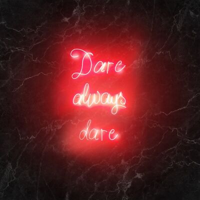 Dare Always Dare Neon Handwriting Print - 50x70 - Matte