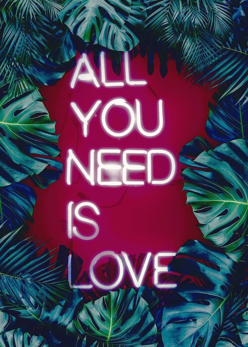 All You Need Is Love Neon Tropical Print - 50x70 - Matte