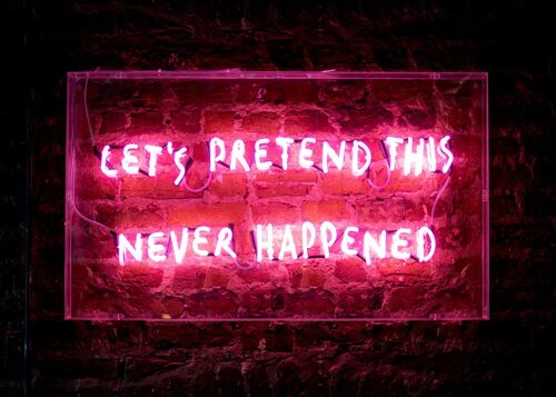 Let's Pretend This Never Happened Neon Print - 50x70 - Matte