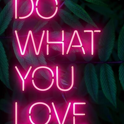 Do What You Love Neon Quote Print - 50 x 70 - Opaco