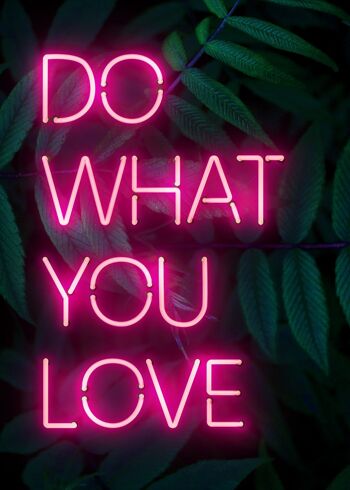 Do What You Love Neon Quote Print - 50 x 70 - Mat 1