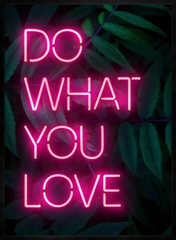 Do What You Love Neon Quote Print - 50 x 70 - Mat 3