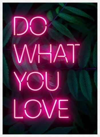Do What You Love Neon Quote Print - 50 x 70 - Mat 4