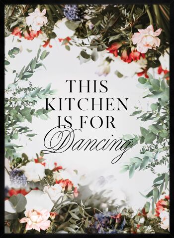 Cette cuisine est pour la danse impression de citation florale - 50x70 - Mat 3