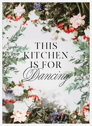 Cette cuisine est pour la danse impression de citation florale - 50x70 - Mat 4