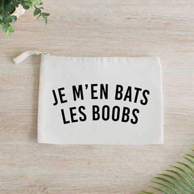 Pochette femme Je m'en bat les boobs - Cadeau Fête des Mères