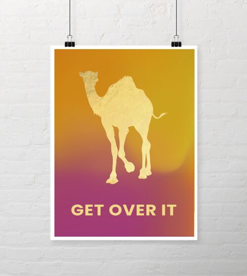 Get over it. Camel Art Print.