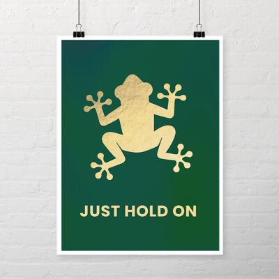 Just hold on. Frog Art Print.