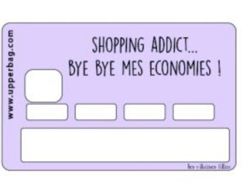 Sticker pour CB "Shopping addict bye bye mes économies"