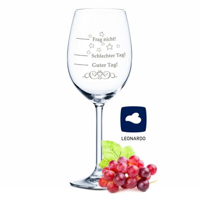 Bicchiere da vino Leonardo con incisione - brutta giornata, buona giornata, non chiedere - 460 ml - Adatto per vino rosso e bianco