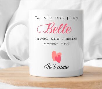 Mug La vie est plus belle avec une mamie comme toi 1