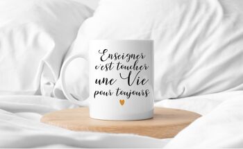 Mug Enseigner c'est toucher une vie pour toujours 2