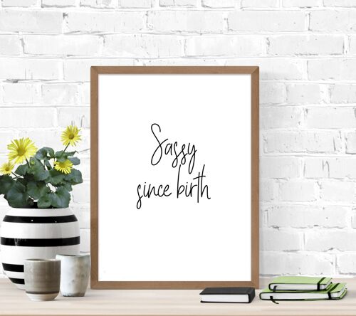 Sassy since birth print