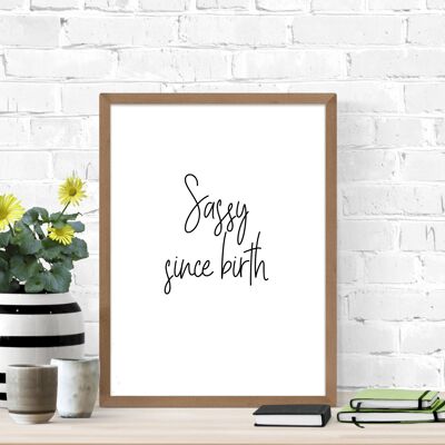 Sassy since birth print