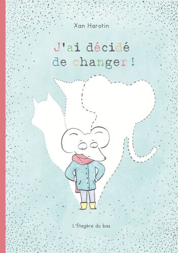 Album illustré - J'ai décidé de changer 1