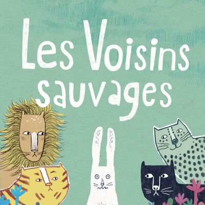 Album illustré - Les Voisins sauvages