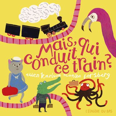 Álbum ilustrado - ¿Pero quién conduce este tren?