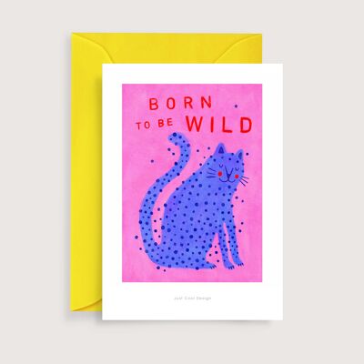 Geboren, um wild zu sein Mini-Kunstdruck | Illustrationsanmerkungskarte