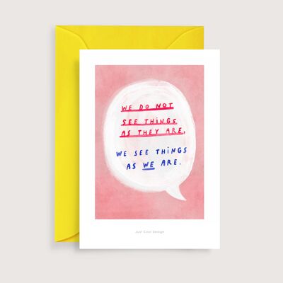 We do not see things as they are mini art print | Illustration note card