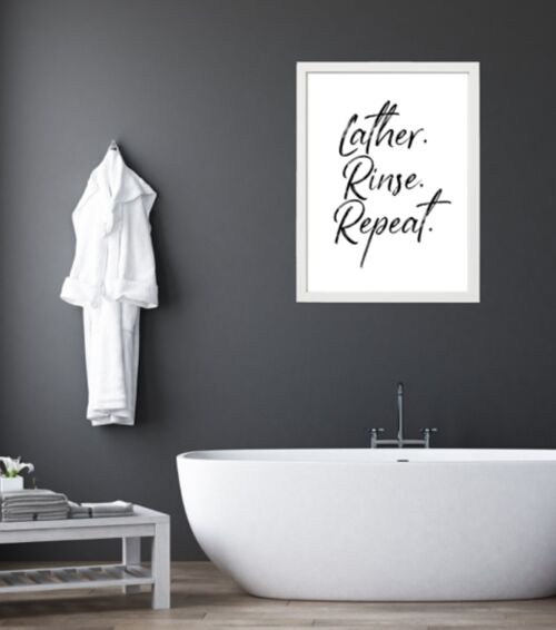 Lather. Rinse. Repeat. Bathroom print