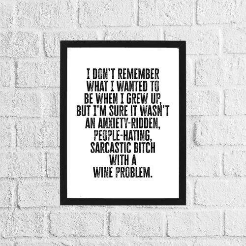 Swear word anxiety-ridden, sarcastic bitch with a wine problem print