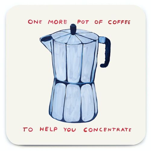 Coaster - Funny Gift - One More Pot of Coffee