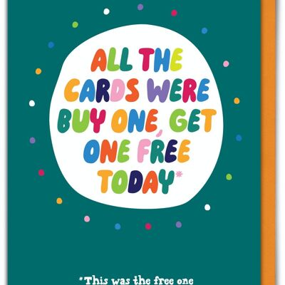 Funny Birthday Card - Funny Get One Free