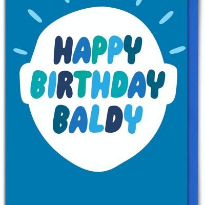 Funny Birthday Card - Funny Baldy