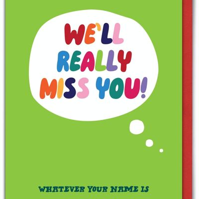 Funny Leaving Card - Funny Whatever Your Name Is