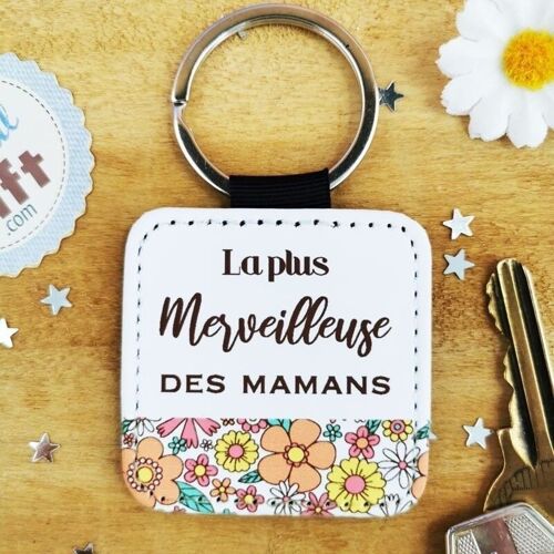 Porte clé "La plus merveilleuse des mamans" - Cadeau Maman