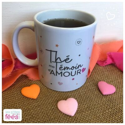 Mug "Tea my love witness" (Wedding, EVJF)