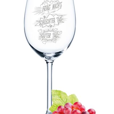 Leonardo Daily Weinglas mit Gravur - Schlechter Tag, Guter Tag, Frag nicht! - Comic Edition - 460 ml - Geeignet für Rotwein und Weißwein
