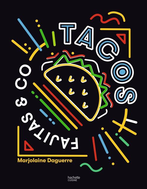 LIVRE DE RECETTES - Tacos, Fajitas & Co