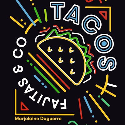 LIVRE DE RECETTES - Tacos, Fajitas & Co