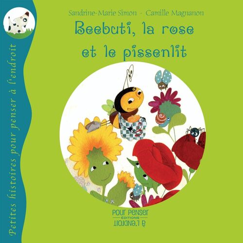 Beebuti, la rose et le pissenlit