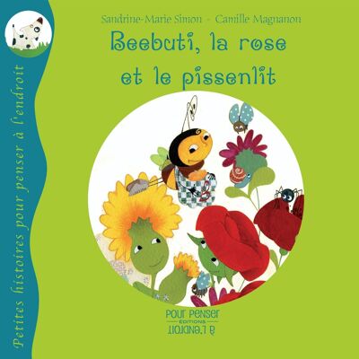 Beebuti, the rose and the dandelion