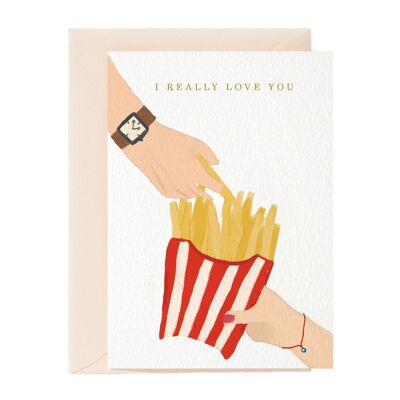 I Really Love You French Fries