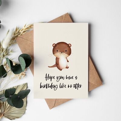 Greeting card Birthday like no otter