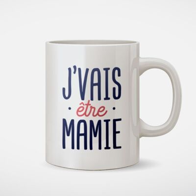 Mug céramique J'vais être mamie