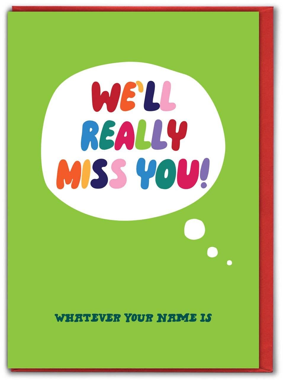 Funny Leaving Card - Funny Whatever Your Name Is