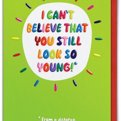 Funny Birthday Card EMBOSSED - Funny Look So Young