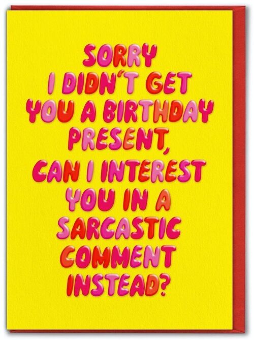 Funny Birthday Card EMBOSSED - Funny Sarcastic Comment